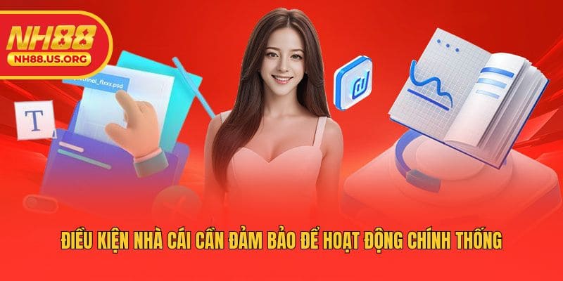 Điều kiện nhà cái cần đảm bảo để hoạt động chính thống